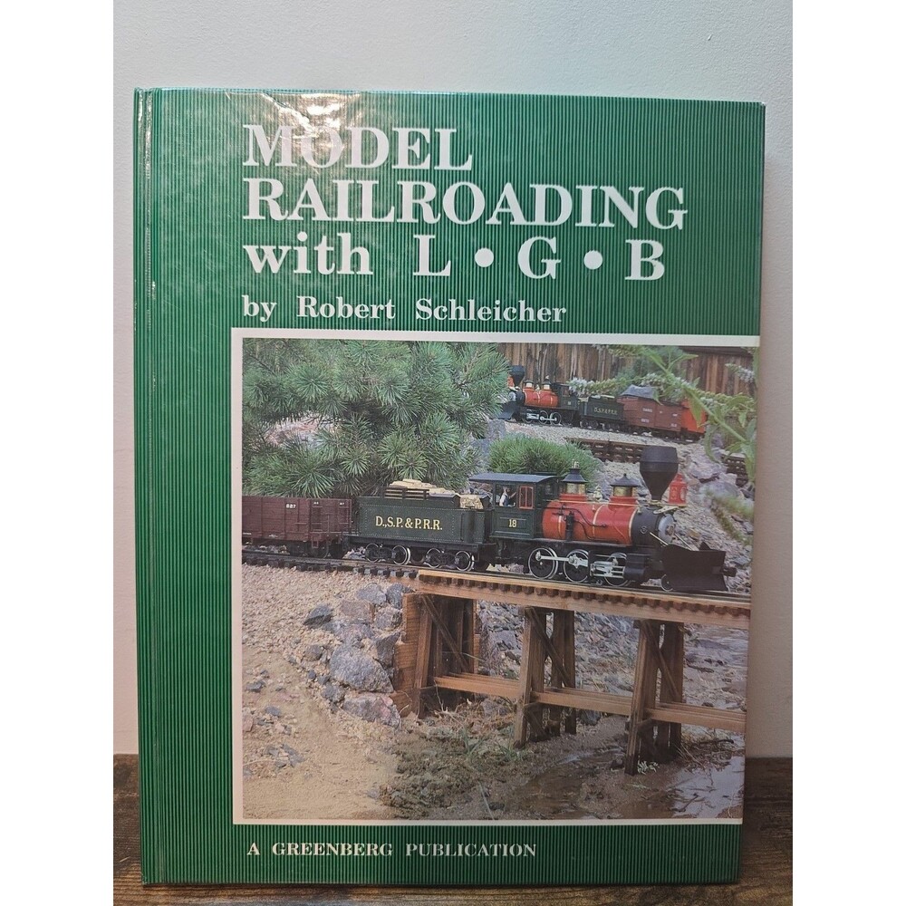 Model Railroading With L.G.B. Hardcover Book By Robert Schleicher